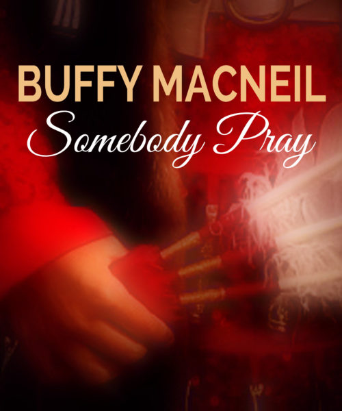 Buffy MacNeil’s “Somebody Pray” Launches to Support Indigenous Youth