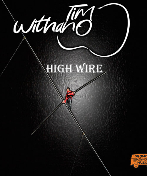 Australian Folk Singer/Songwriter Tim Withano is Up on the “High Wire” with New Single