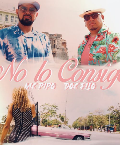 Breakout Spanish Rappers MC Pipo & Doc Filo Bring Tropical Heat To Listeners With Their Newest Single, “No Lo Consigo”