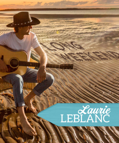 Getting Ready For The Good Times, Country Singer Laurie LeBlanc Releases “Long Weekend” Single