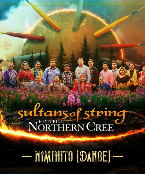 Sultans of String and Northern Cree Release “Nîmihito (Dance)” And Announce 2023 Tour Dates