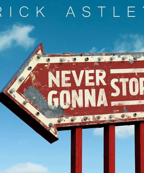 Rick Astley Shares the New Single “Never Gonna Stop”