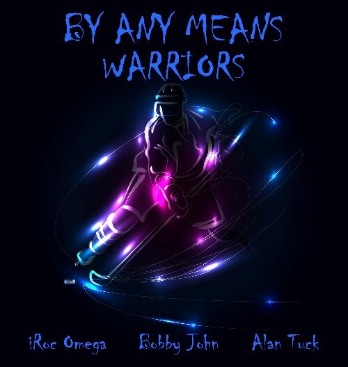 Alan Tuck Unleashes Powerful Fusion with ‘By Any Means (Warriors)’ Collaboration with iRoc Omega and Bobby John