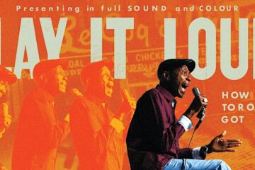 Highly Anticipated Jay Douglas Documentary Play It Loud! — How Toronto Got Soul Gets Special Advanced Sneak Preview Oct. 23 At Toronto’s The Royal Theatre