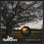 Americana Folk Rock Artist Tyler Mullendore Releases Emotional Single “Mama Cry” from Debut EP Time Heals Everything