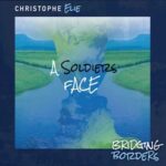 Ottawa Folk Singer Christophe Elie Paints Harrowing Portrait Of Military Life With Re-Release Of Moving Single “A Soldier’s Face”